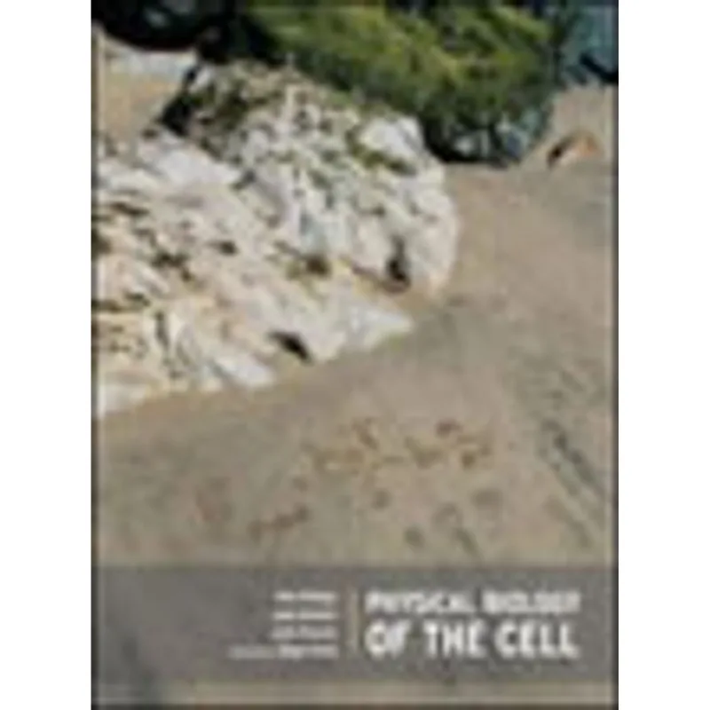 PHYSICAL BIOLOGY OF THE CELL