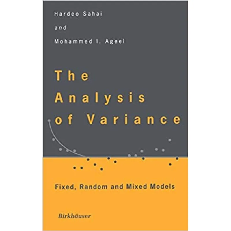 ANALYSIS OF VARIANCE - FIXED RANDOM AND MIXED MODELS