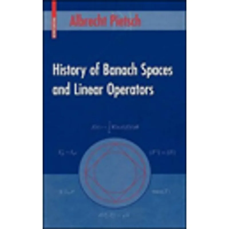 HISTORY OF BANACH SPACE AND LINEAR OPERATORS