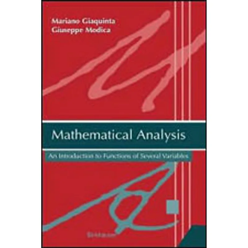 MATHEMATICAL ANALYSIS - AN INTRODUCTION TO FUNCTIONS OF SEVERAL VARIABLES