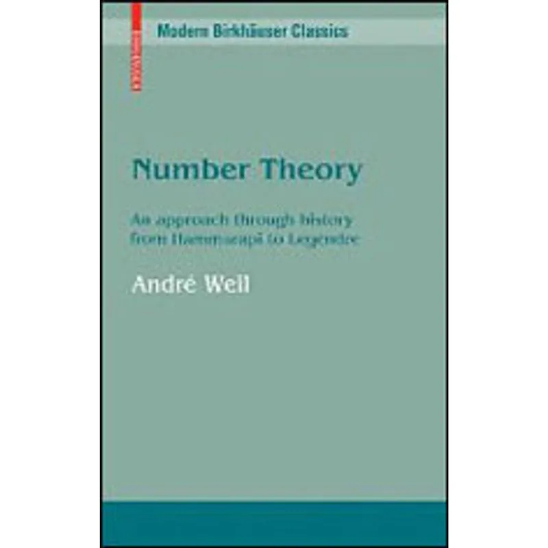NUMBER THEORY - AN APPROACH THROUGH HISTORY FROM HAMMURAPI TO LEGENDRE