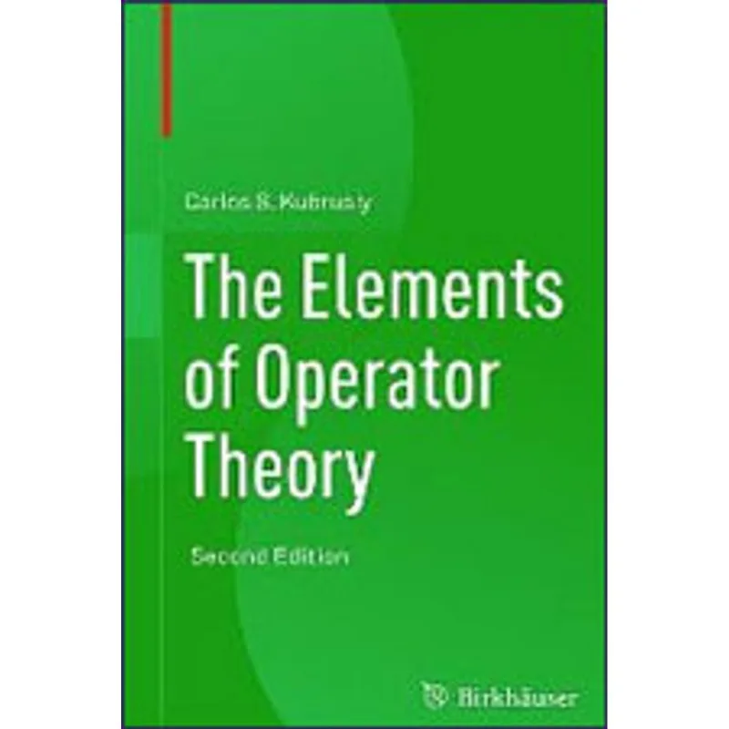 ELEMENTS OF OPERATOR THEORY, THE