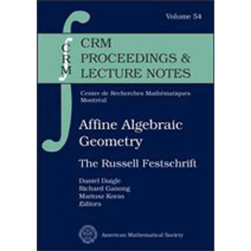 AFFINE ALGEBRAIC GEOMETRY - THE RUSSELL FESTSCHRIFT