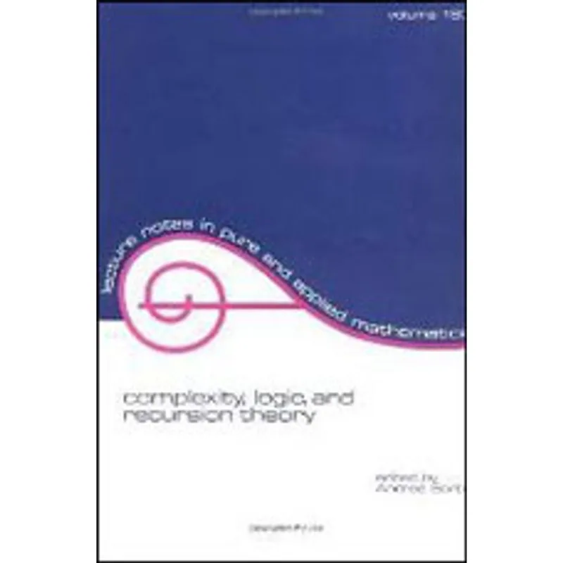 COMPLEXITY, LOGIC, AND RECURSION THEORY