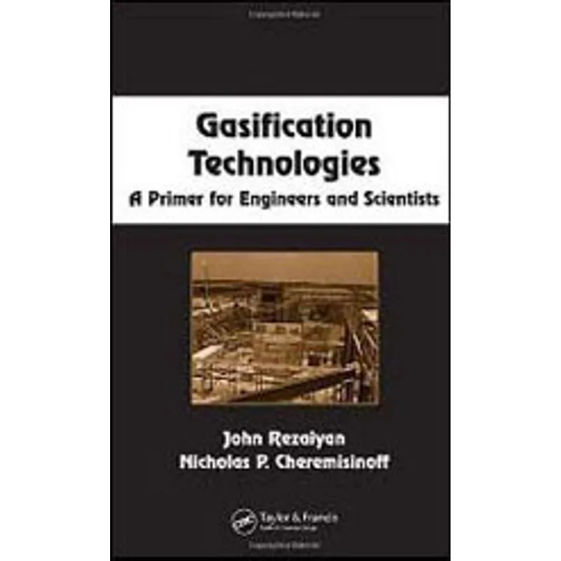 GASIFICATION TECHNOLOGIES: A PRIMER FOR ENGINEERS AND SCIENTISTS
