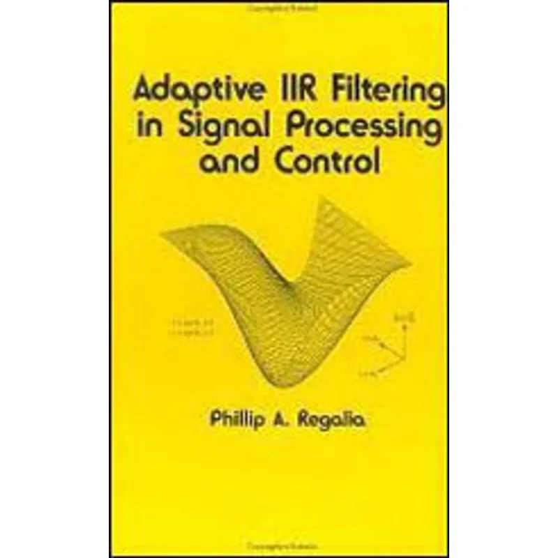 ADAPTIVE IIR FILTERING IN SIGNAL PROCESSING AND CONTROL