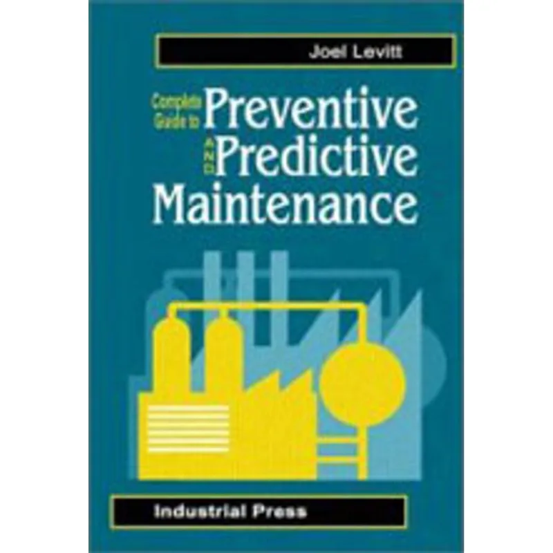 COMPLETE GUIDE TO PREVENTIVE AND PREDICTIVE MAINTENANCE