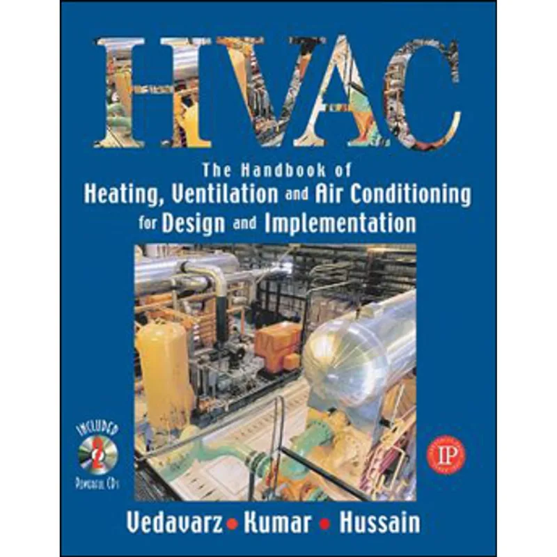 HVAC - THE HANDBOOK OF HEATING, VENTILATION AND AIR CONDITIONING FOR DESIGN AND IMPLEMENTATION
