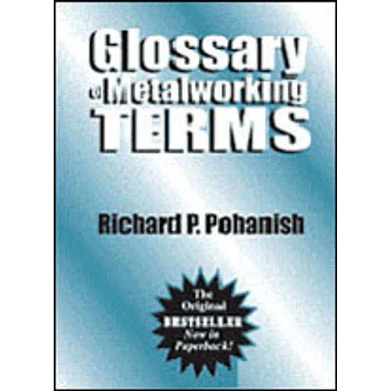 GLOSSARY OF METALWORKING TERMS
