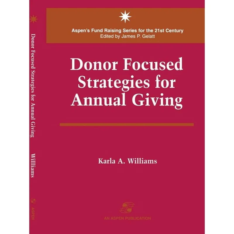 DONOR FOCUSED STRATEGIES FOR ANNUAL GIVING