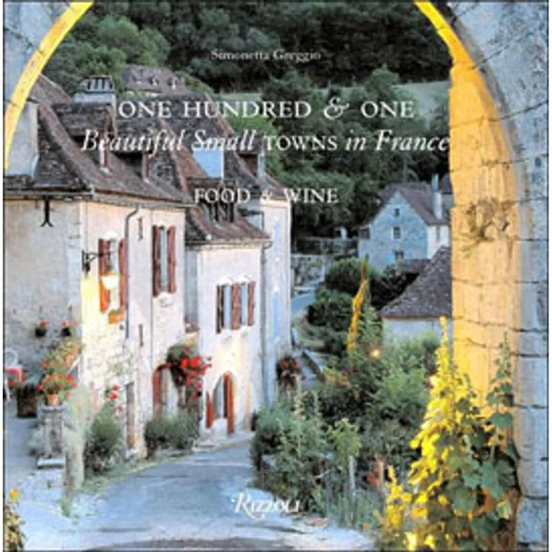 ONE HUNDRED AND ONE BEAUTIFUL TOWNS IN FRANCE - FOOD AND WINE