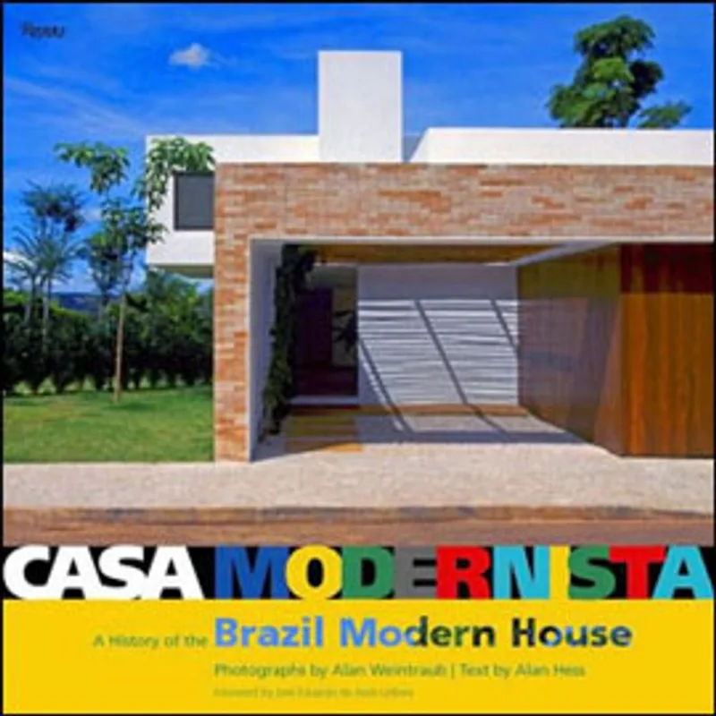 CASA MODERNISTA - A HISTORY OF THE BRAZIL MODERN HOUSE