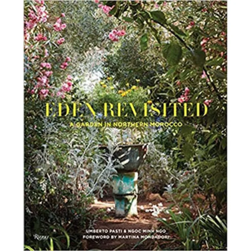 EDEN REVISITED - A GARDEN IN NORTHERN MOROCCO