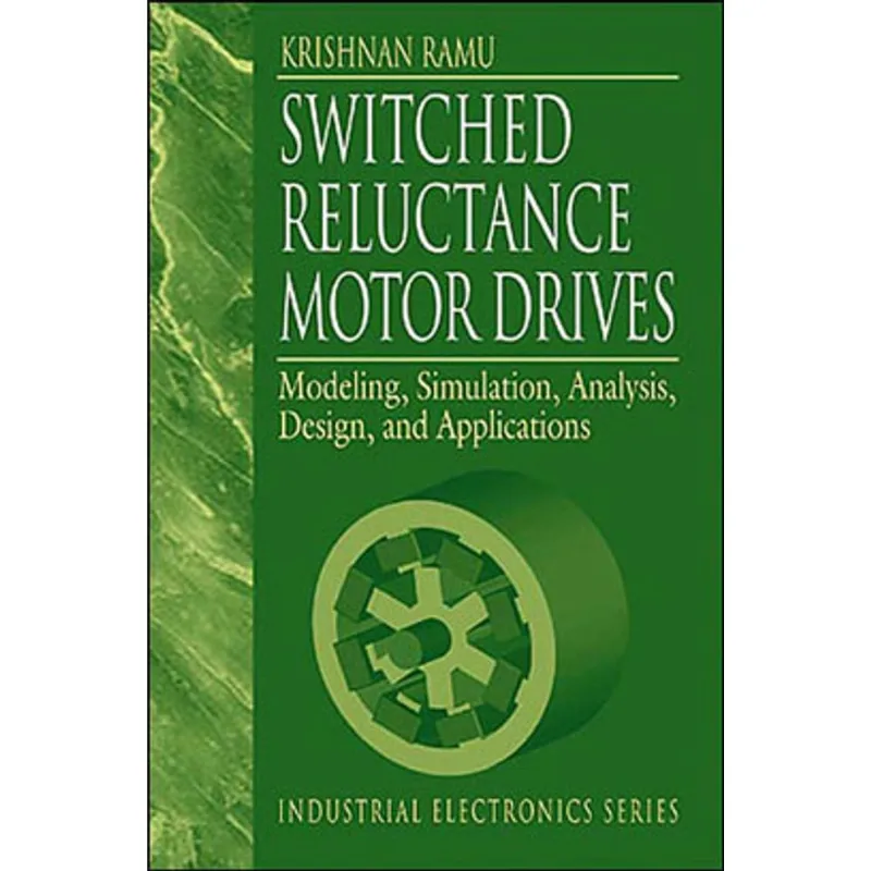 SWITCHED RELUCTANCE MOTOR DRIVES - MODELING, SIMULATION, ANALYSIS, DESIGN AND APPLIED