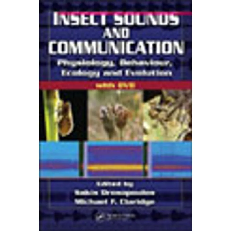 INSECT SOUNDS AND COMMUNICATION: PHYSIOLOGY, BEHAVIOUR, ECOLOGY, AND EVOLUTION