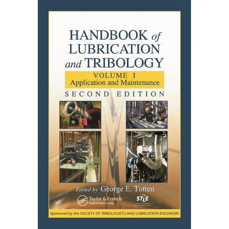 HANDBOOK OF LUBRICATION AND TRIBOLOGY - VOL. 1 - THEORY AND PRACTICE
