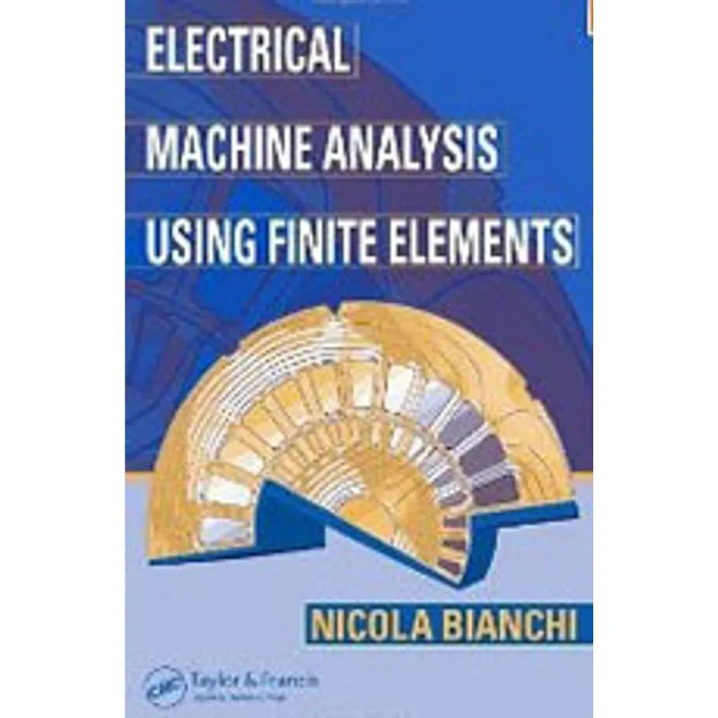 ELECTRICAL MACHINE ANALYSIS USING FINITE ELEMENTS