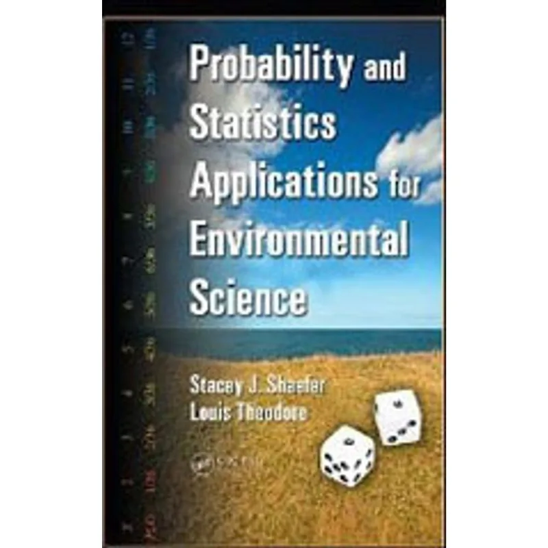 PROBABILITY AND STATISTICS APPLICATIONS FOR ENVIRONMENTAL SCIENCE
