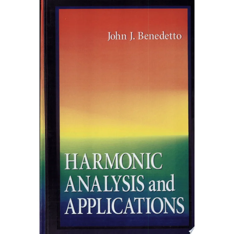 HARMONIC ANALYSIS AND APPLICATIONS