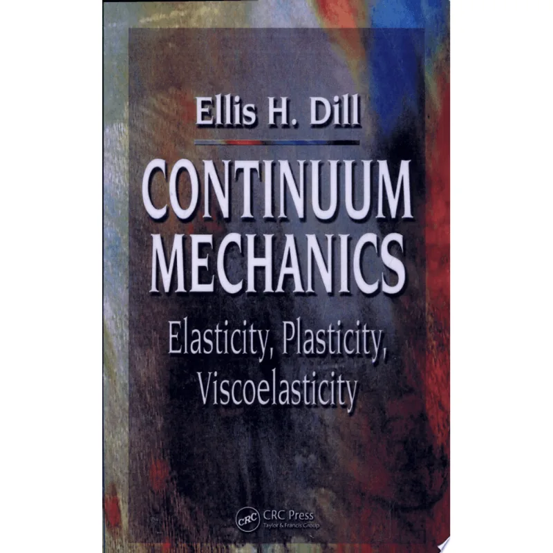 CONTINUUM MECHANICS: ELASTICITY, PLASTICITY VISCOELASTICITY