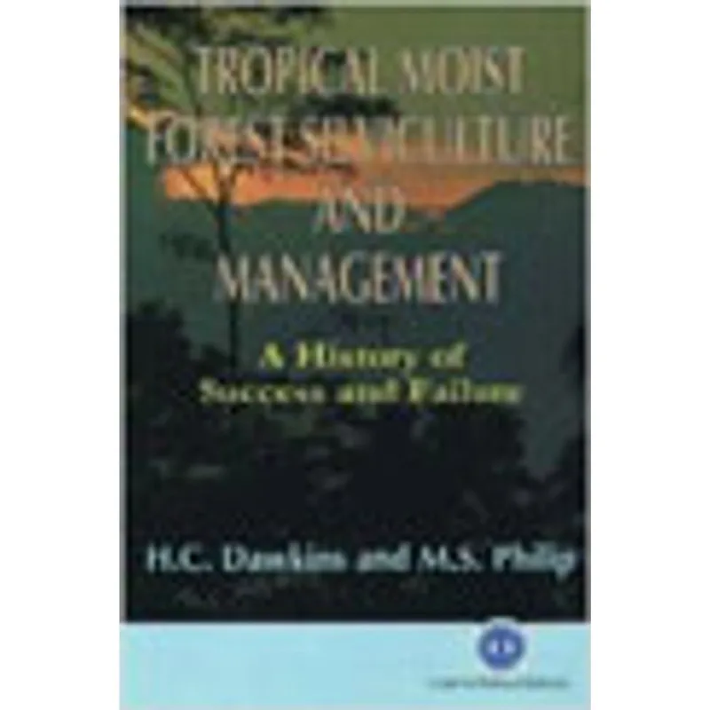 TROPICAL MOIST FOREST SILVICULTURE AND MANAGEMENT