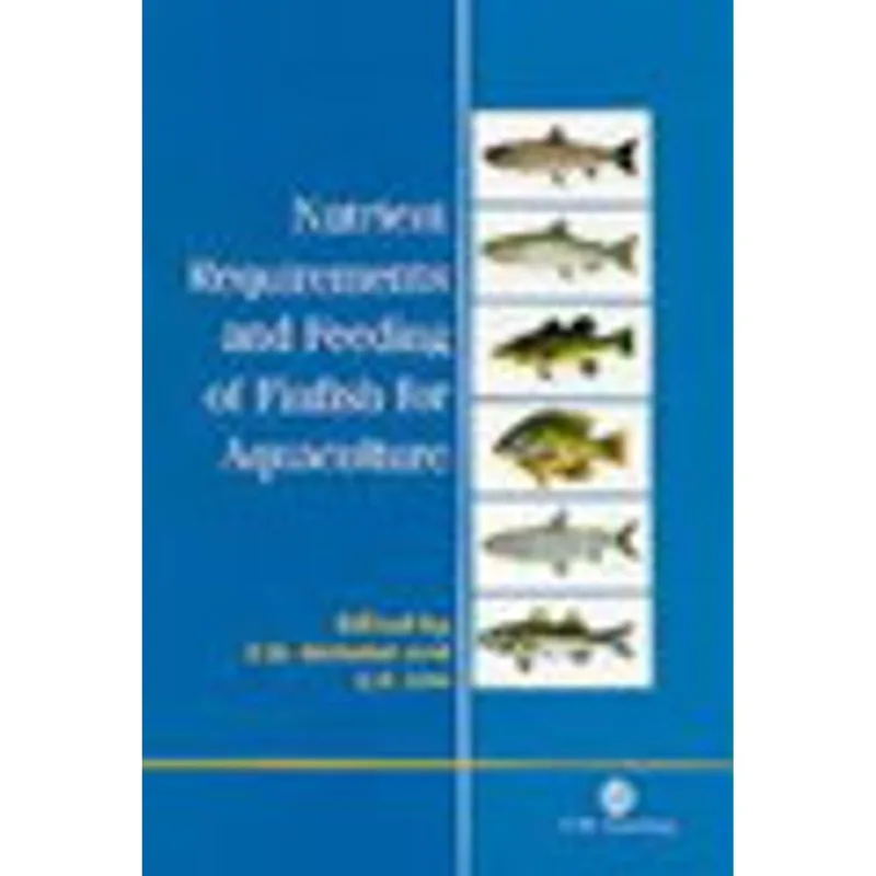 NUTRIENT REQUIREMENTS AND FEEDING OF FINFISH FOR AQUACULTURE