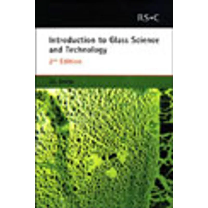 INTRODUCTION TO GLASS SCIENCE AND TECHNOLOGY