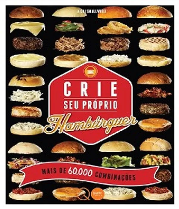 CRIE SEU PRÓPRIO HAMBÚRGUER - Não Informado - Livros
