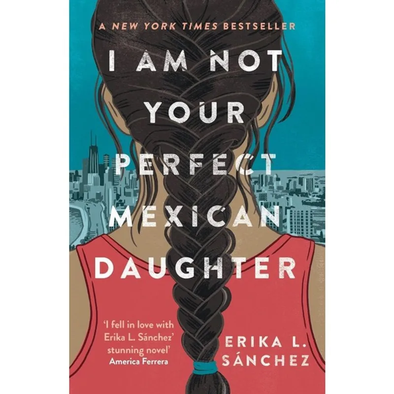 I AM NOT YOUR PERFECT MEXICAN DAUGHTER