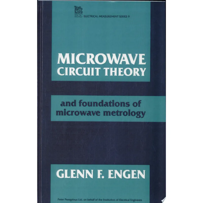 MICROWAVE CIRCUIT THEORY AND FOUNDATIONS OF MICROWAVE METROLOGY