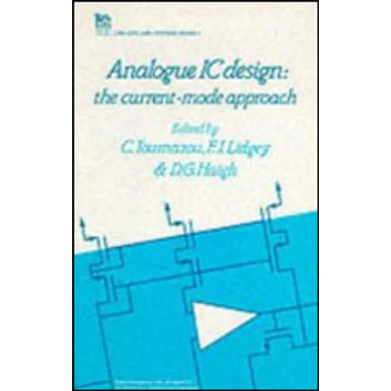 ANALOGUE IC DESIGN: THE CURRENT MODE APPROACH