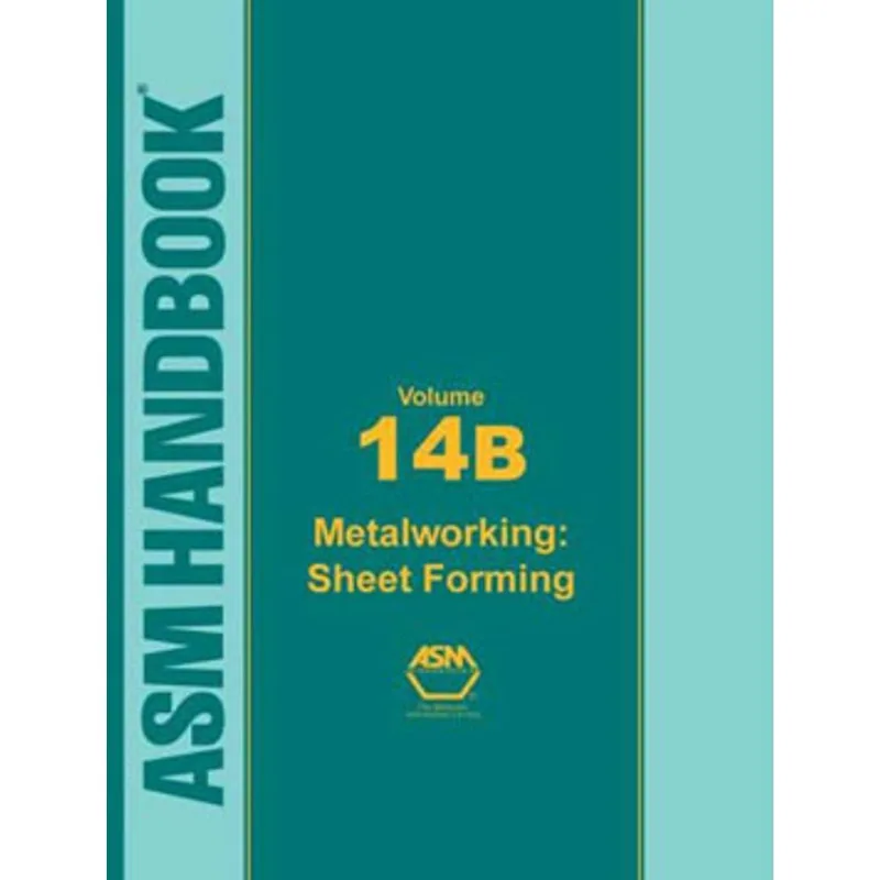 ASM HANDBOOK - VOL. 14B - METALWORKING - SHEET FORMING