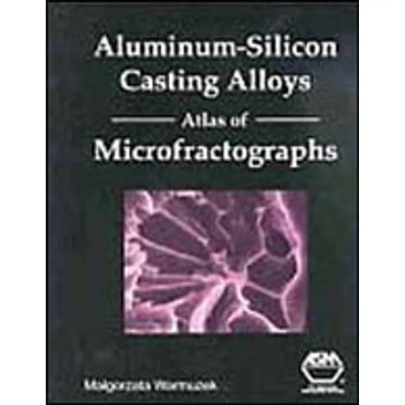 ALUMINIM-SILICON CASTING ALLOYS - ATLAS OF MICROFRACTOGRAPHS
