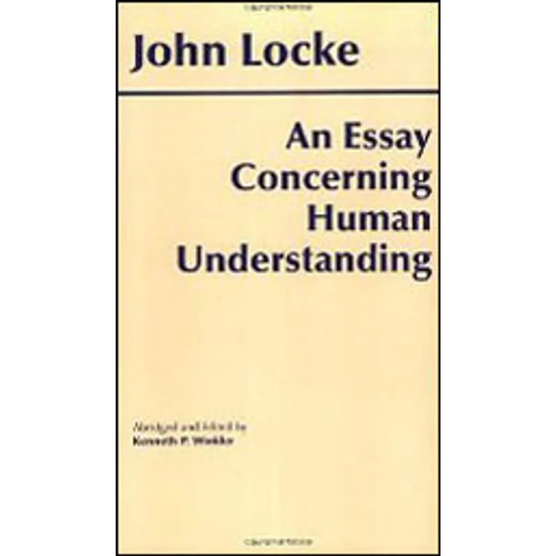ESSAY CONCERNING HUMAN UNDERSTANDING, AN