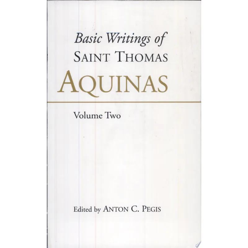 BASIC WRITINGS OF SAINT THOMAS AQUINAS VOL. 2