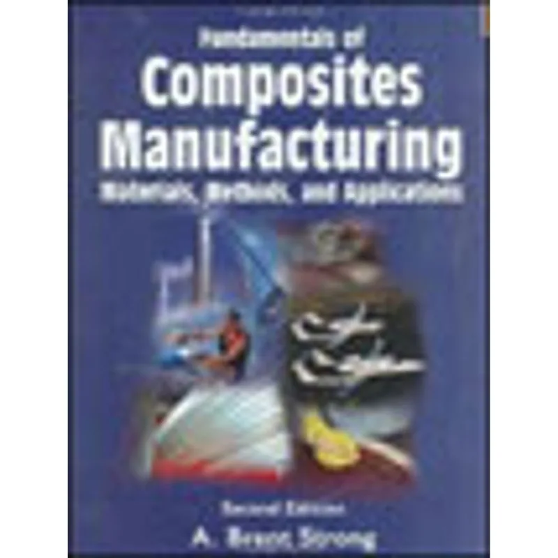 FUNDAMENTALS OF COMPOSITES MANUFACTURING