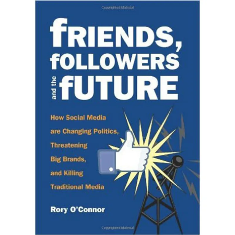 FRIENDS, FOLLOWERS AND THE FUTURE