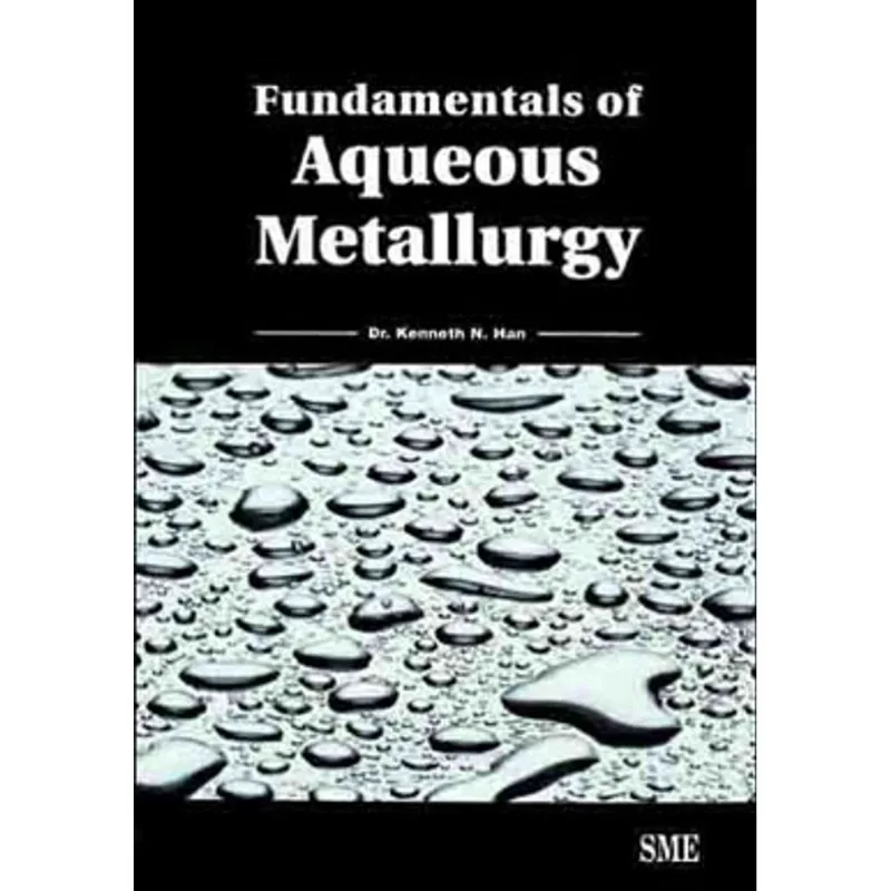 FUNDAMENTALS OF AQUEOUS METALLURGY