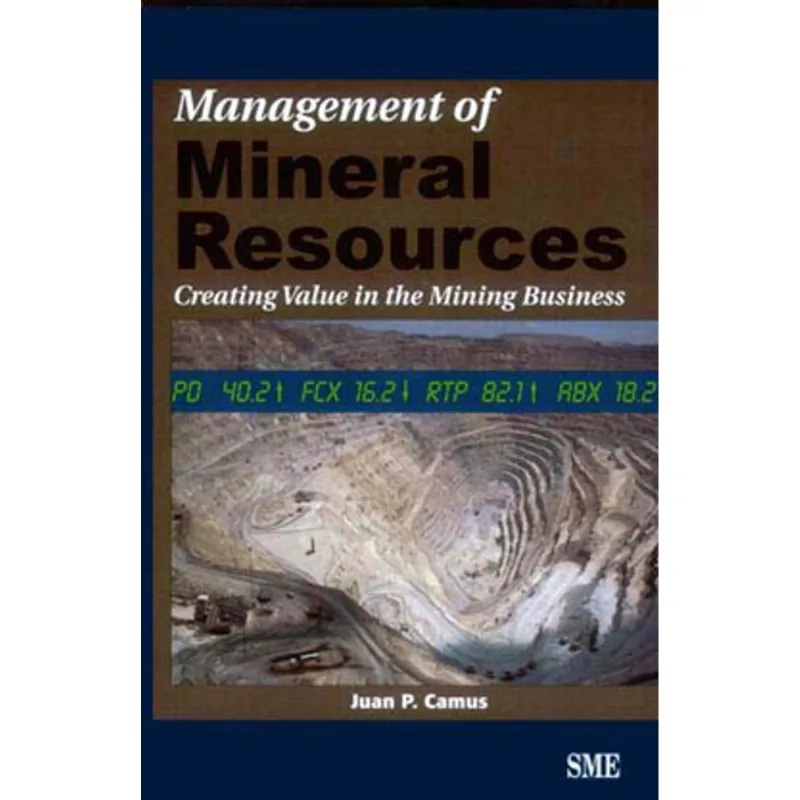 MANAGEMENT OF MINERAL RESOURCES - CREATING VALUE IN THE MINING BUSINESS