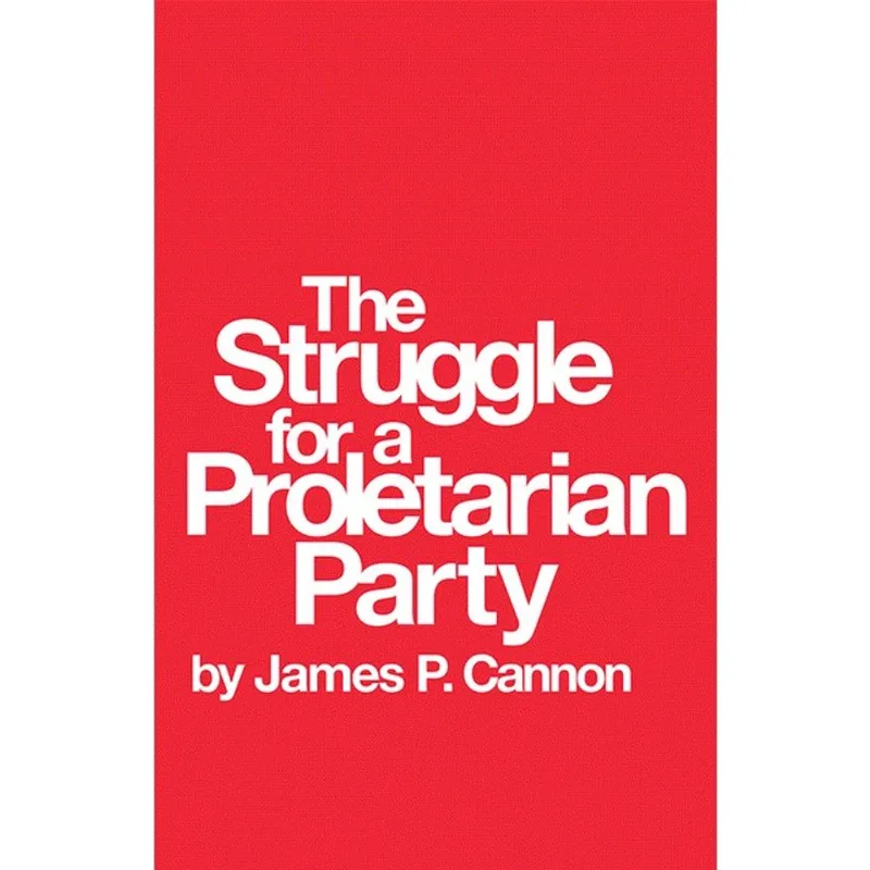 STRUGGLE FOR A PROLETARIAN PARTY