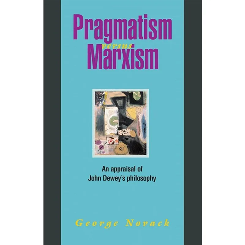 PRAGMATISM VERSUS MARXISM