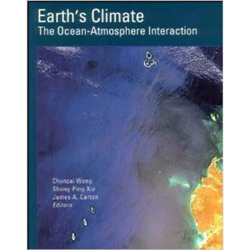 EARTH'S CLIMATE: THE OCEAN-ATMOSPHERE INTERACTION- FROM BASIN TO GLOBAL SCALES