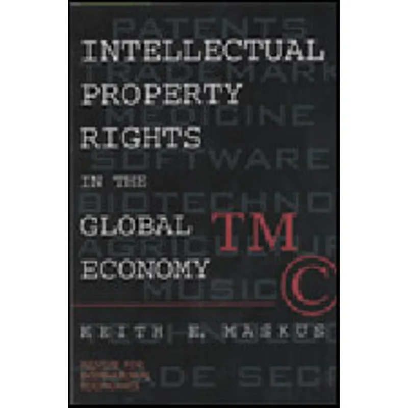 INTELLECTUAL PROPERTY RIGHTS IN THE GLOBAL ECONOMY