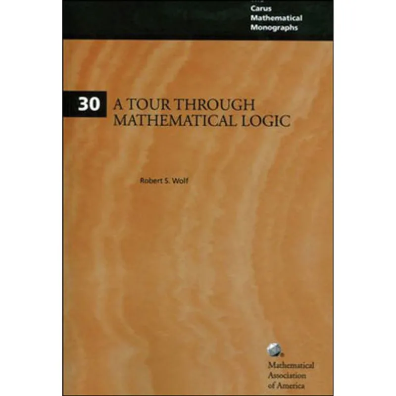 TOUR THROUGH MATHEMATICAL LOGIC,A