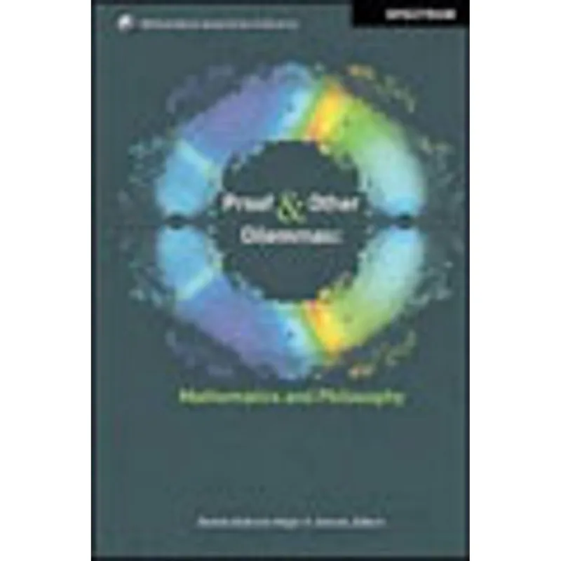 PROOF AND OTHER DILEMMAS - MATHEMATICS AND PHILOSOPHY