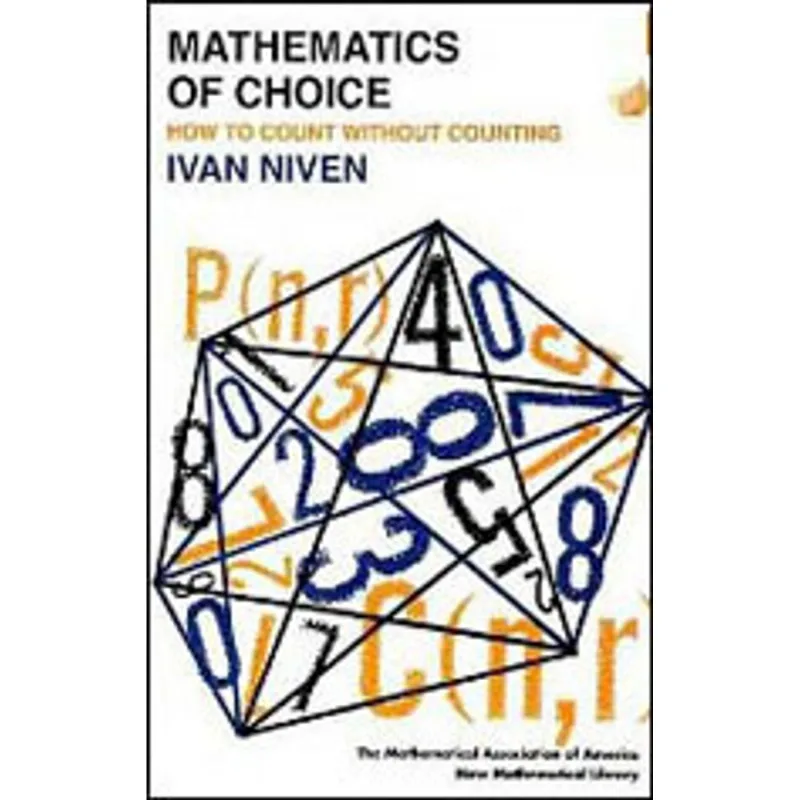 MATHEMATICS OF CHOICE - OR, HOW TO COUNT WITHOUT COUNTING