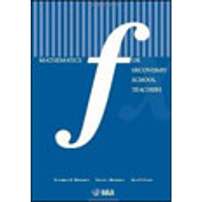 MATHEMATCS FOR SECONDARY SCHOOL TEACHERS