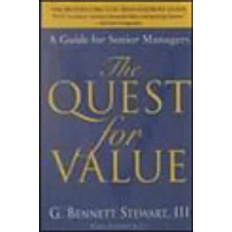QUEST FOR VALUE, THE - A GUIDE FOR SENIOR MANAGERS