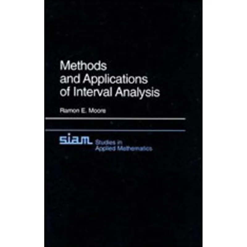 METHODS ANS APPLICATIONS OF INTERVAL ANALYSIS