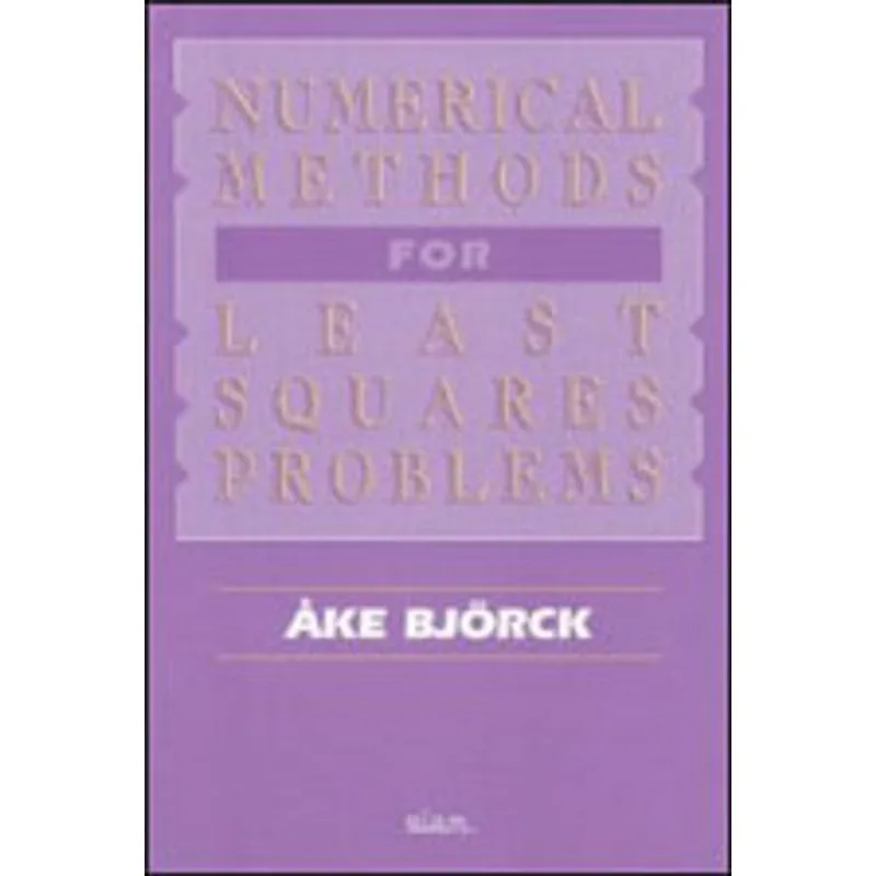 NUMERICAL METHODS FOR LEAST SQUARES PROBLEMS